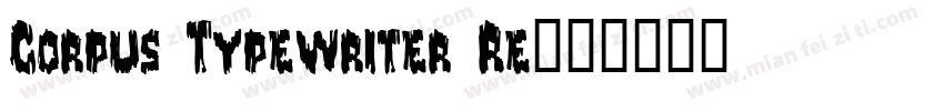 Corpus Typewriter Re字体转换